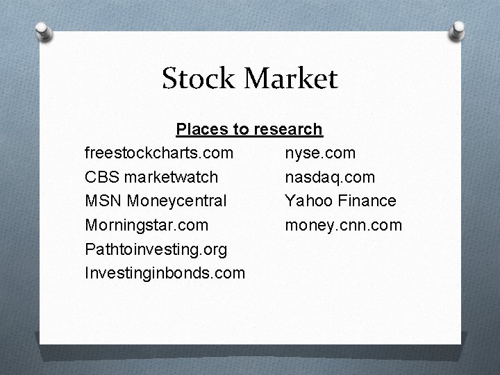 Stock Market Places to research freestockcharts. com nyse. com CBS marketwatch nasdaq. com MSN