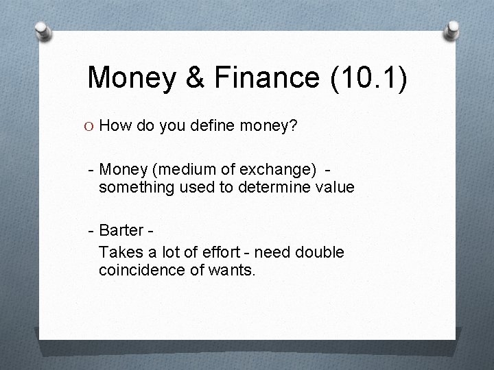 Money & Finance (10. 1) O How do you define money? - Money (medium