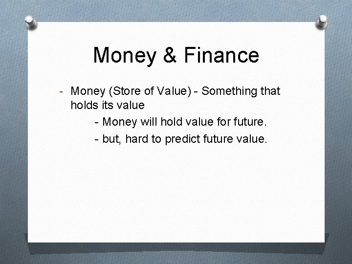 Money & Finance - Money (Store of Value) - Something that holds its value