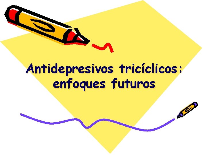 Antidepresivos tricíclicos: enfoques futuros 