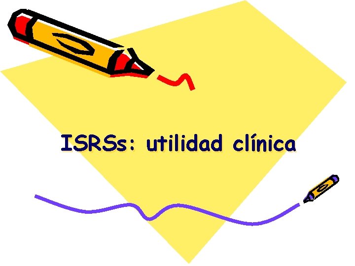 ISRSs: utilidad clínica 