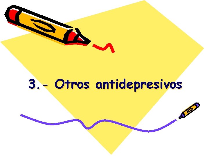 3. - Otros antidepresivos 