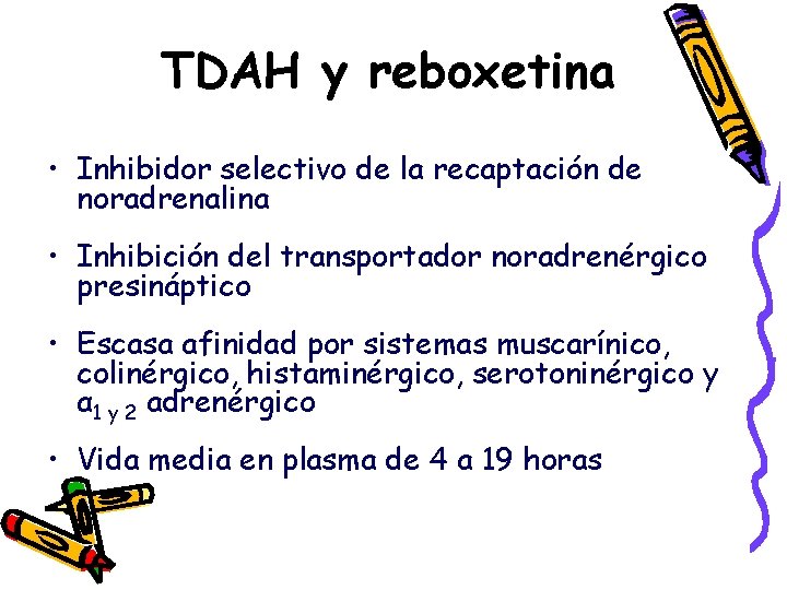TDAH y reboxetina • Inhibidor selectivo de la recaptación de noradrenalina • Inhibición del