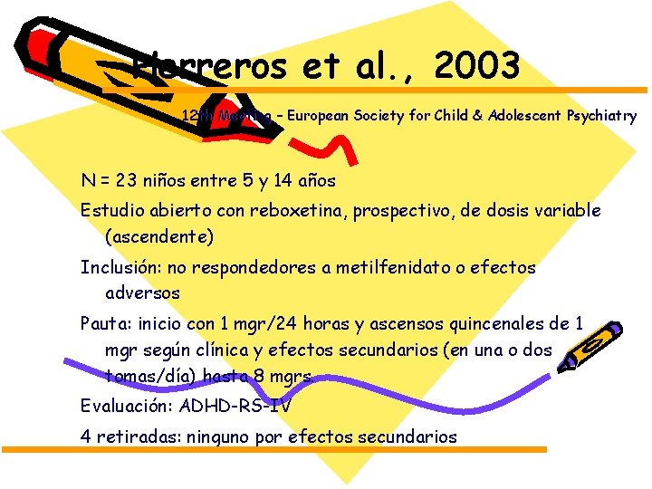 Herreros et al. , 2003 12 th Meeting – European Society for Child &