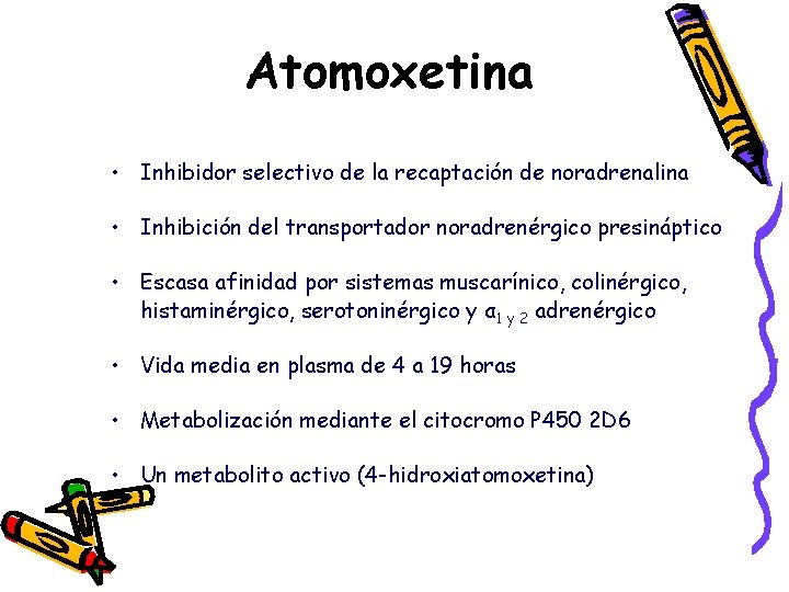 Atomoxetina • Inhibidor selectivo de la recaptación de noradrenalina • Inhibición del transportador noradrenérgico