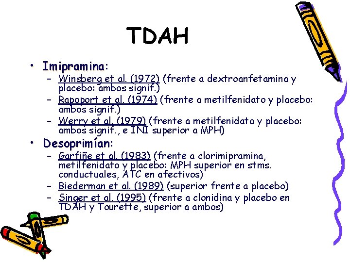 TDAH • Imipramina: Imipramina – Winsberg et al. (1972) (frente a dextroanfetamina y placebo: