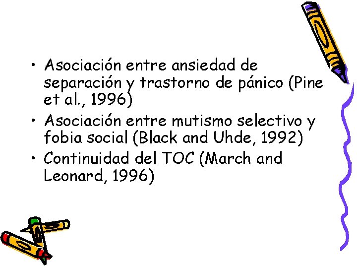  • Asociación entre ansiedad de separación y trastorno de pánico (Pine et al.