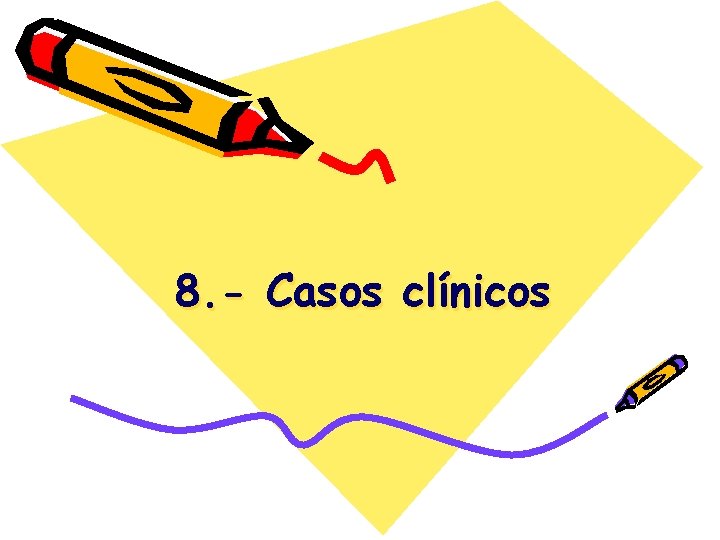 8. - Casos clínicos 