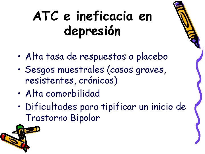 ATC e ineficacia en depresión • Alta tasa de respuestas a placebo • Sesgos