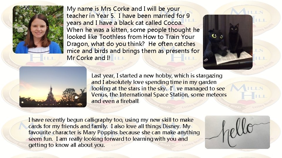 My name is Mrs Corke and I will be your teacher in Year 5.