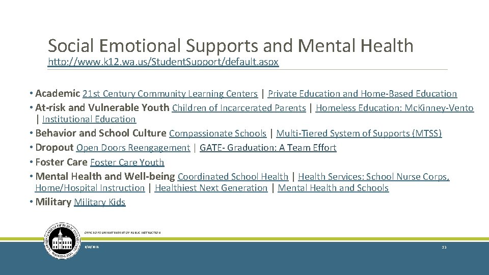 Social Emotional Supports and Mental Health http: //www. k 12. wa. us/Student. Support/default. aspx