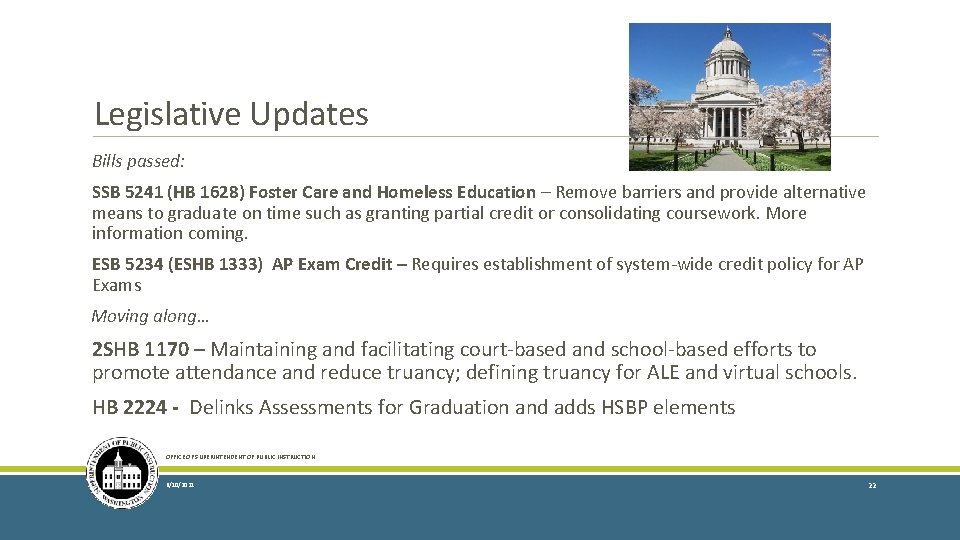 Legislative Updates Bills passed: SSB 5241 (HB 1628) Foster Care and Homeless Education –