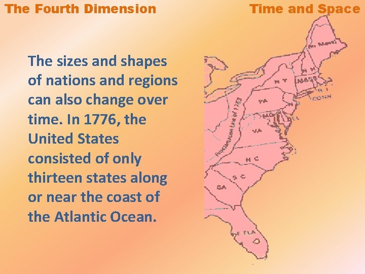 The Fourth Dimension The sizes and shapes of nations and regions can also change