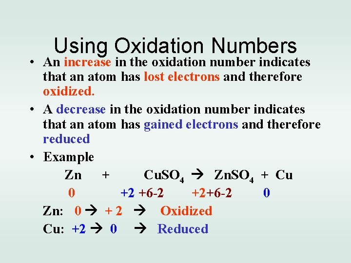 Using Oxidation Numbers • An increase in the oxidation number indicates that an atom