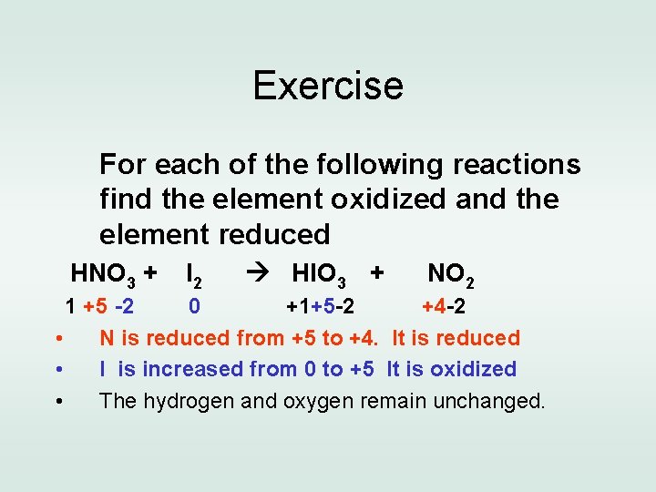 Exercise For each of the following reactions find the element oxidized and the element