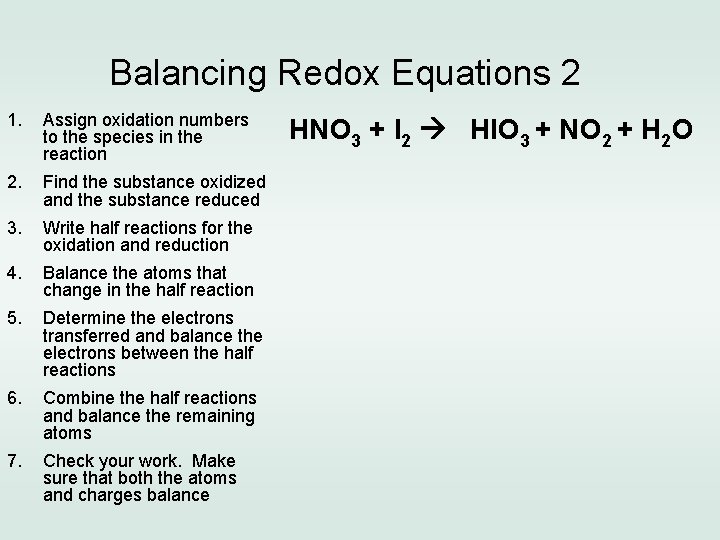 Balancing Redox Equations 2 1. Assign oxidation numbers to the species in the reaction