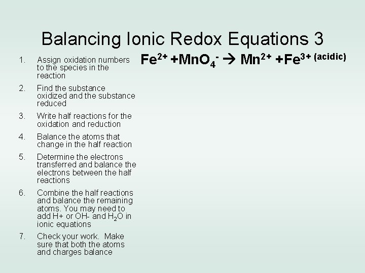 Balancing Ionic Redox Equations 3 1. Assign oxidation numbers to the species in the