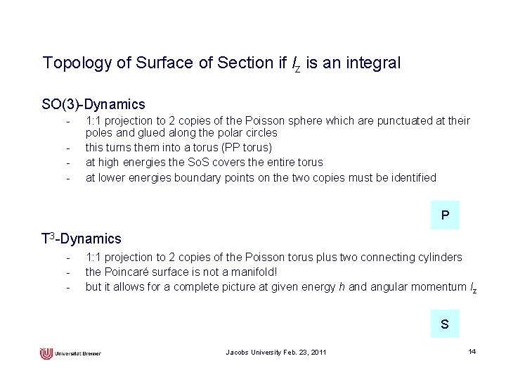 Topology of Surface of Section if lz is an integral SO(3)-Dynamics - 1: 1