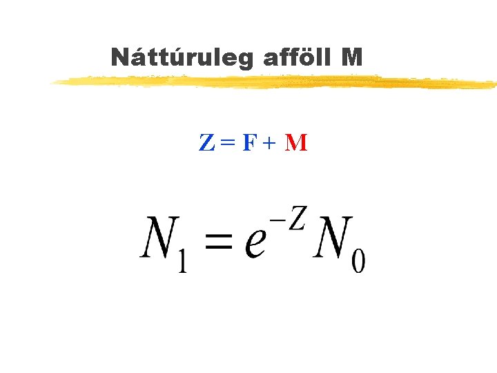 Náttúruleg afföll M Z=F+M 