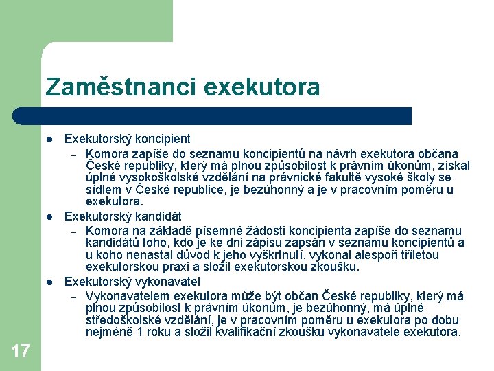 Zaměstnanci exekutora l l l 17 Exekutorský koncipient – Komora zapíše do seznamu koncipientů