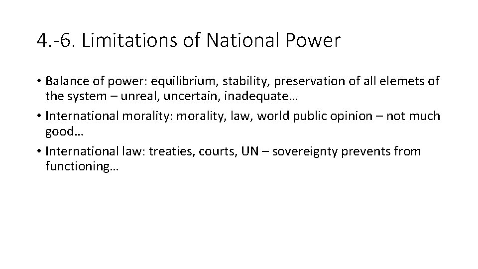 4. -6. Limitations of National Power • Balance of power: equilibrium, stability, preservation of