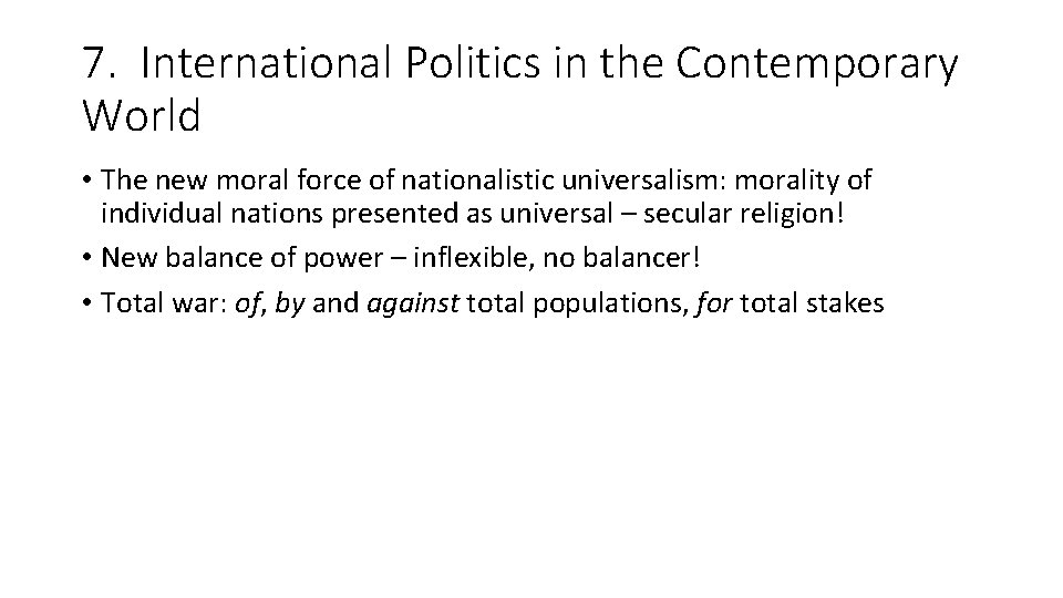 7. International Politics in the Contemporary World • The new moral force of nationalistic