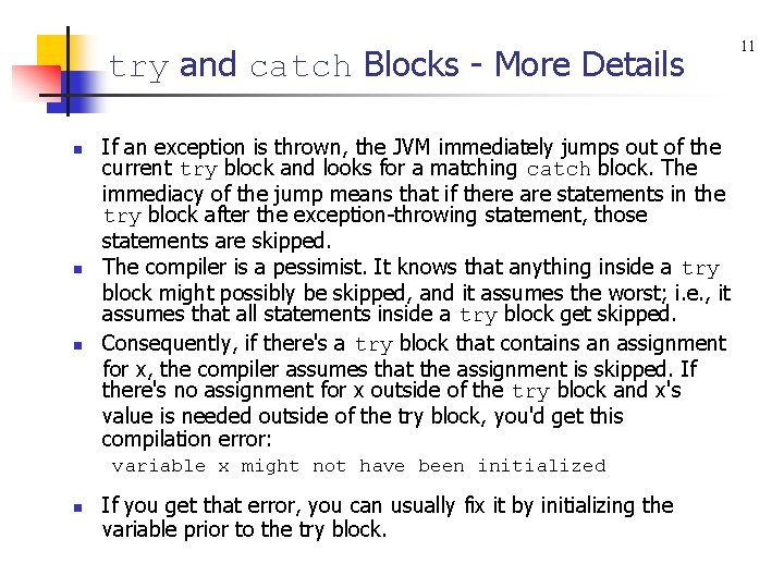 try and catch Blocks - More Details n n n If an exception is