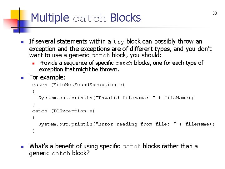 Multiple catch Blocks n If several statements within a try block can possibly throw