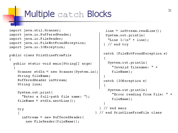 Multiple catch Blocks import import java. util. Scanner; java. io. Buffered. Reader; java. io.