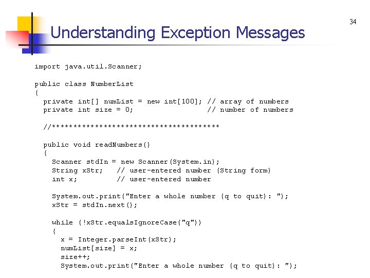 Understanding Exception Messages import java. util. Scanner; public class Number. List { private int[]
