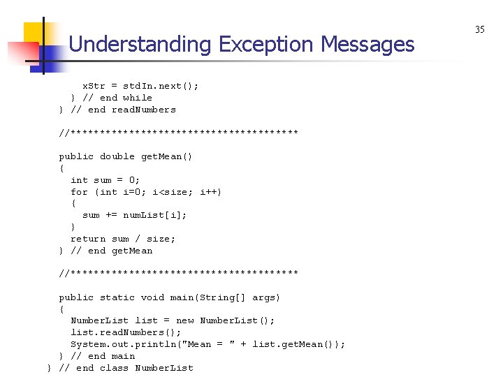 Understanding Exception Messages x. Str = std. In. next(); } // end while }