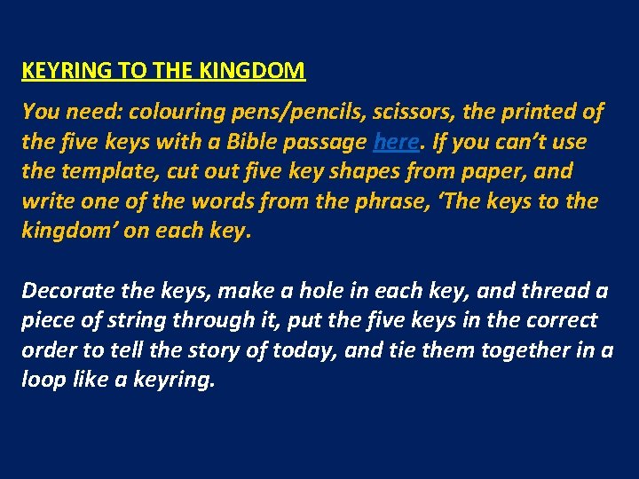 KEYRING TO THE KINGDOM You need: colouring pens/pencils, scissors, the printed of the five