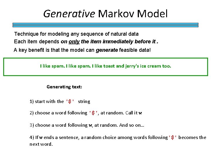 Generative Markov Model Technique for modeling any sequence of natural data Each item depends