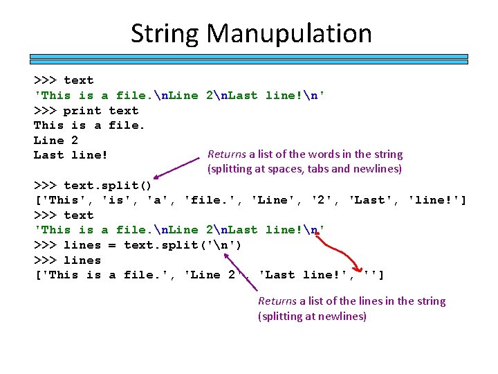 String Manupulation >>> text 'This is a file. n. Line 2n. Last line!n' >>>