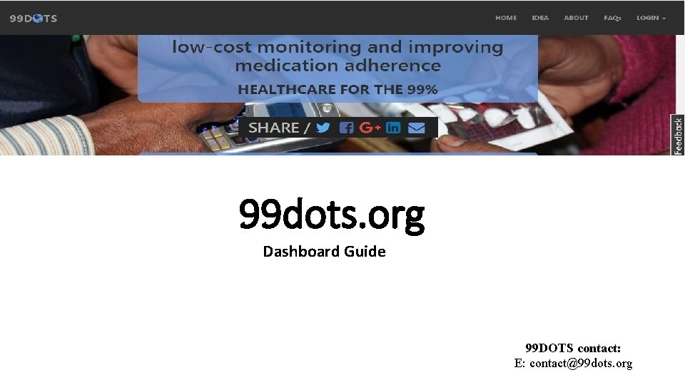 99 dots. org Dashboard Guide 99 DOTS contact: E: contact@99 dots. org 