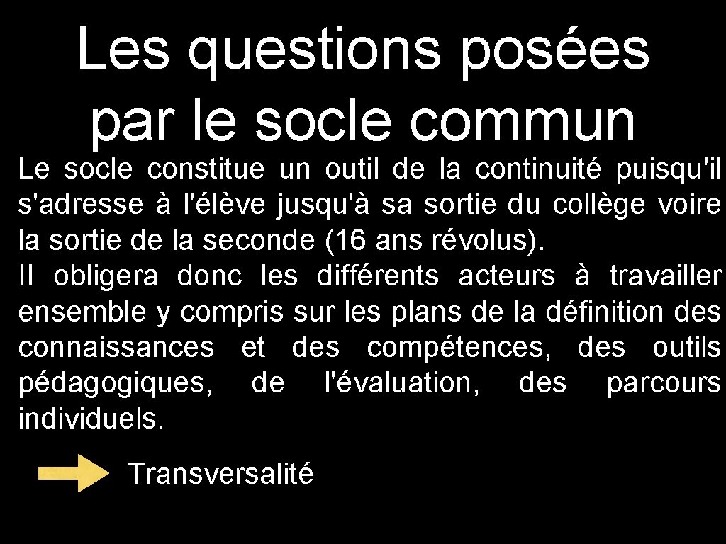 Les questions posées par le socle commun Le socle constitue un outil de la