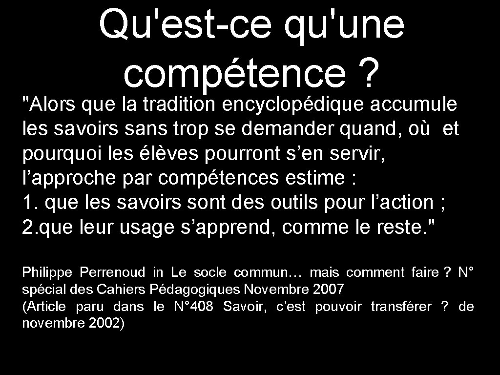 Qu'est-ce qu'une compétence ? "Alors que la tradition encyclopédique accumule les savoirs sans trop