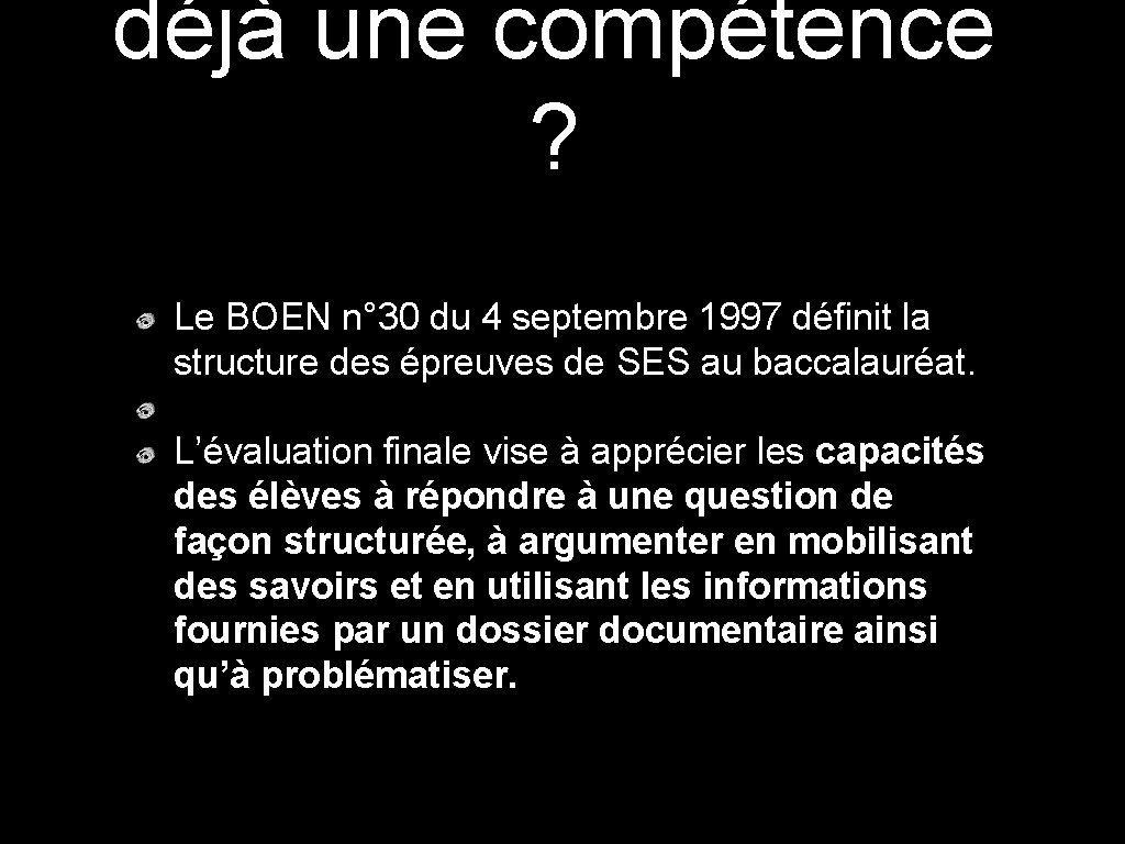 déjà une compétence ? Le BOEN n° 30 du 4 septembre 1997 définit la