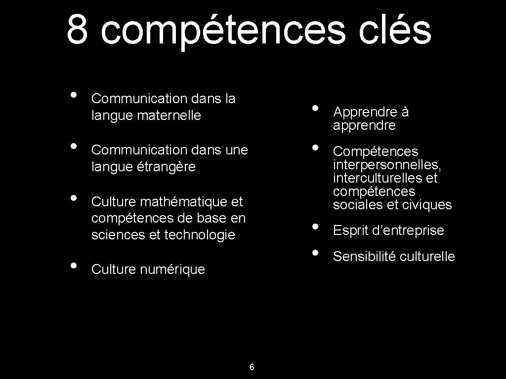 8 compétences clés • • Communication dans la langue maternelle • • Communication dans