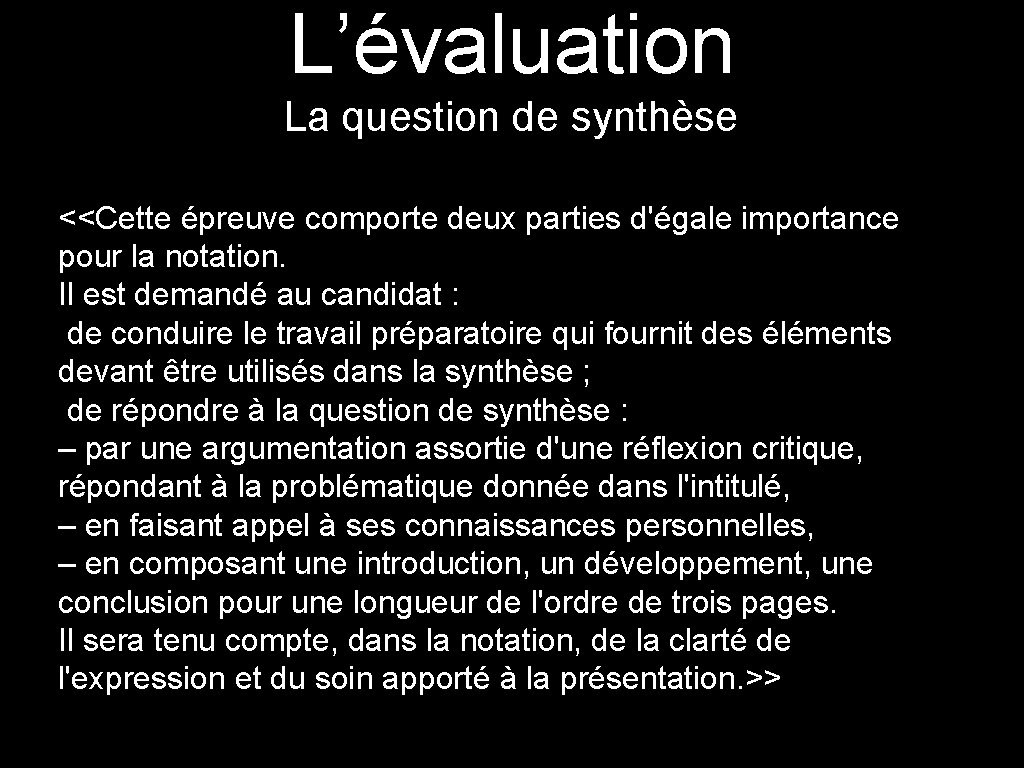 L’évaluation La question de synthèse <<Cette épreuve comporte deux parties d'égale importance pour la