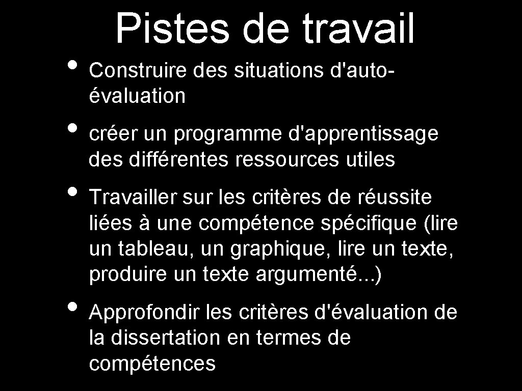 Pistes de travail • Construire des situations d'autoévaluation • créer un programme d'apprentissage des