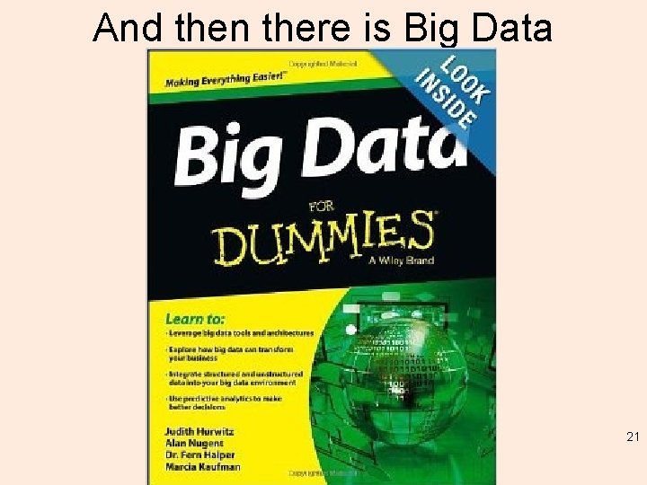 And then there is Big Data 21 