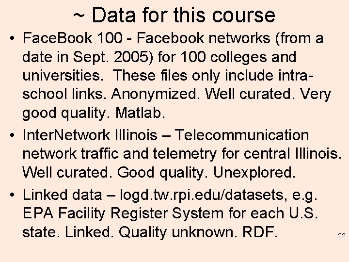 ~ Data for this course • Face. Book 100 - Facebook networks (from a