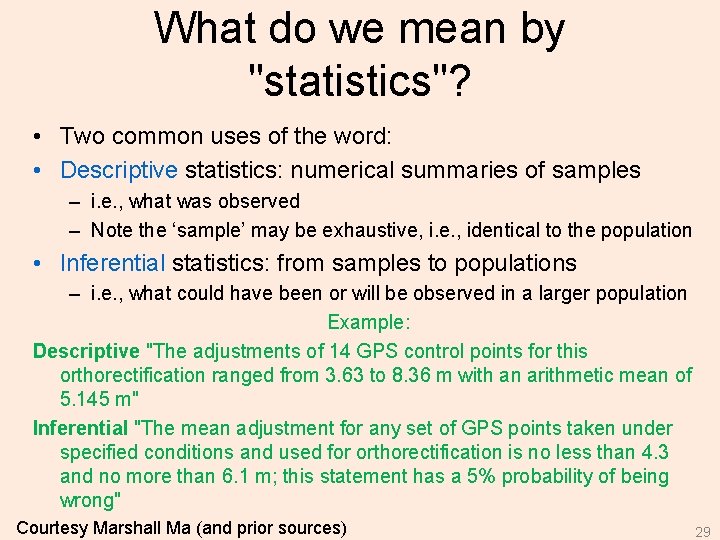 What do we mean by "statistics"? • Two common uses of the word: •