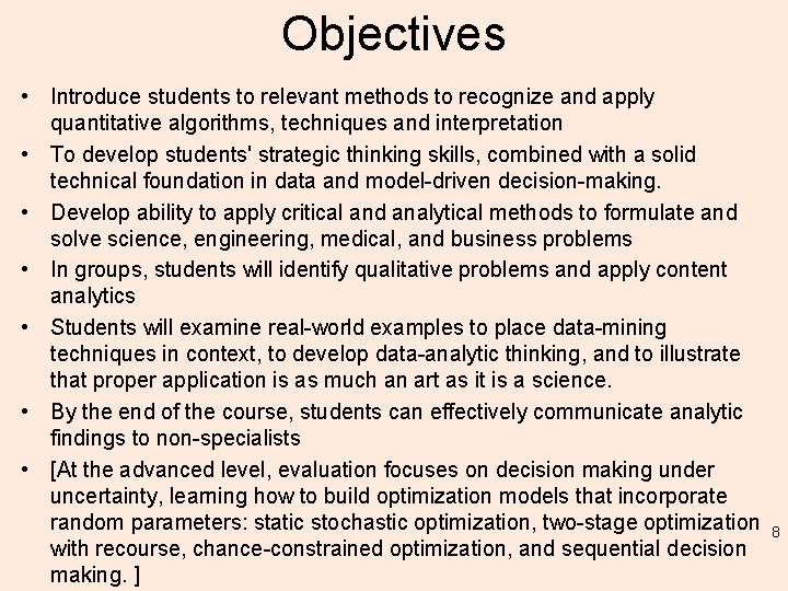 Objectives • Introduce students to relevant methods to recognize and apply quantitative algorithms, techniques