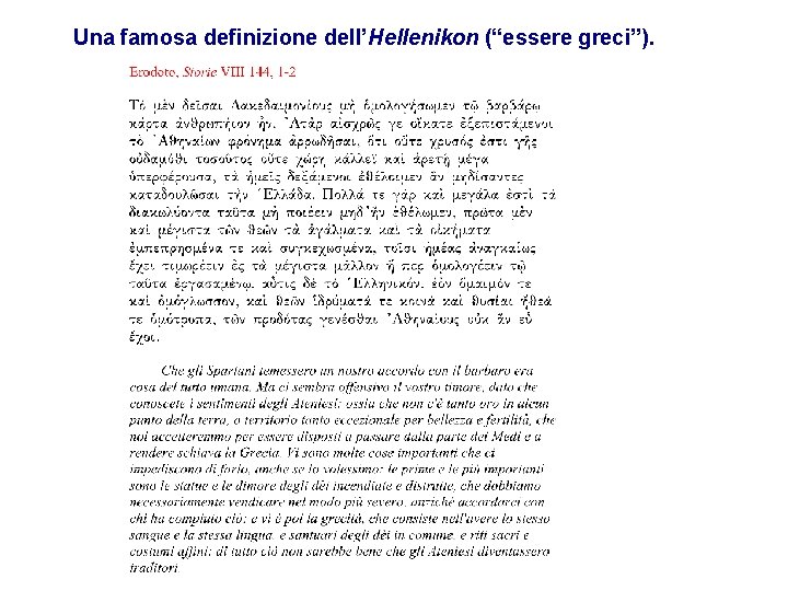 Una famosa definizione dell’Hellenikon (“essere greci”). 