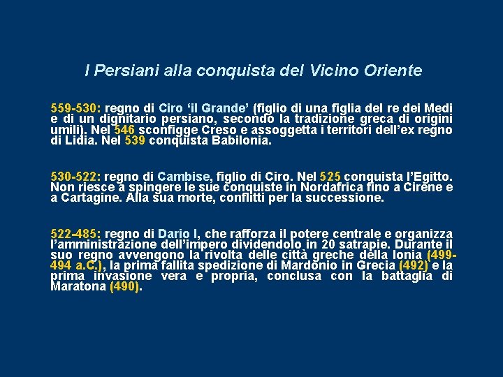 I Persiani alla conquista del Vicino Oriente 559 -530: regno di Ciro ‘il Grande’