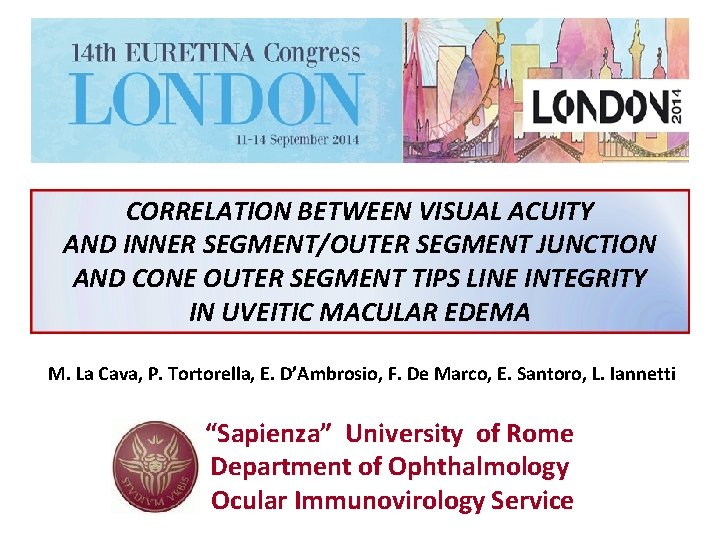 CORRELATION BETWEEN VISUAL ACUITY AND INNER SEGMENT/OUTER SEGMENT JUNCTION AND CONE OUTER SEGMENT TIPS