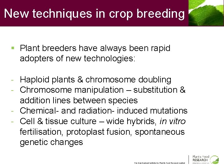 New techniques in crop breeding § Plant breeders have always been rapid adopters of