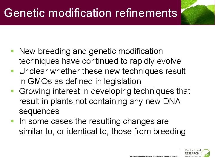 Genetic modification refinements § New breeding and genetic modification techniques have continued to rapidly